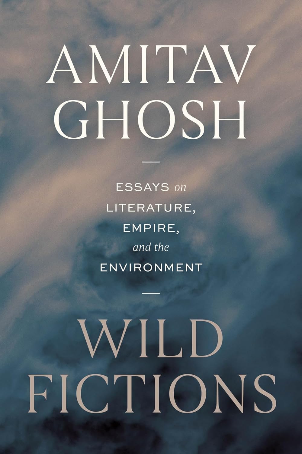 Wild Fictions: Essays on Literature, Empire, and the Environment