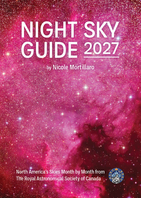 Night Sky Guide 2027: North America's Skies Month by Month from the Royal Astronomical Society of Canada
