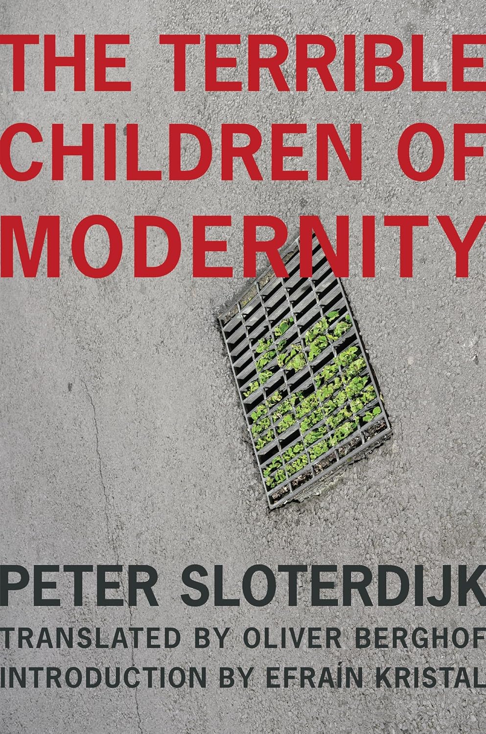 Terrible Children of Modernity An Antigenealogical Experiment