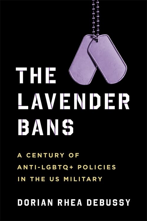 The Lavender Bans: A Century of Anti-LGBTQ+ Policies in the Us Military