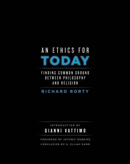 An Ethics for Today: Finding Common Ground Between Philosophy and Religion