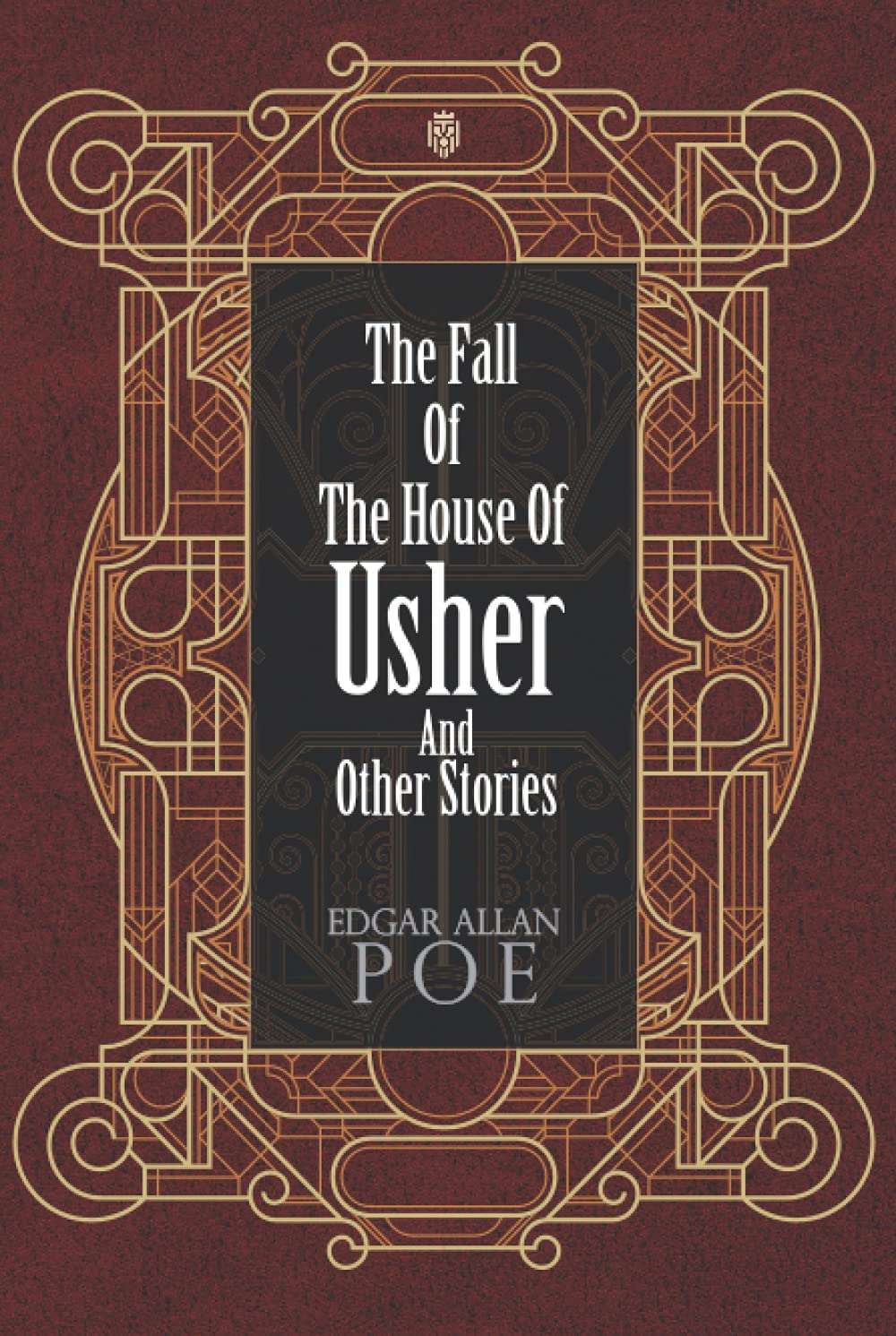 The Fall of the House of Usher and Other Writings: Poems, Tales, Essays, and Reviews