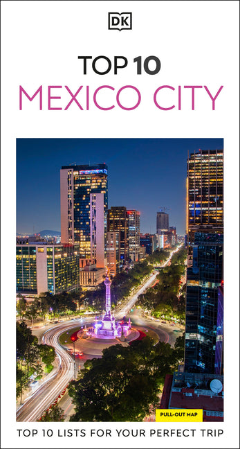 DK Top 10 Mexico City: Top 10 Lists for Your Perfect Trip, Plus an All-Weather Folded Map