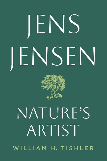 Jens Jensen: Nature's Artist