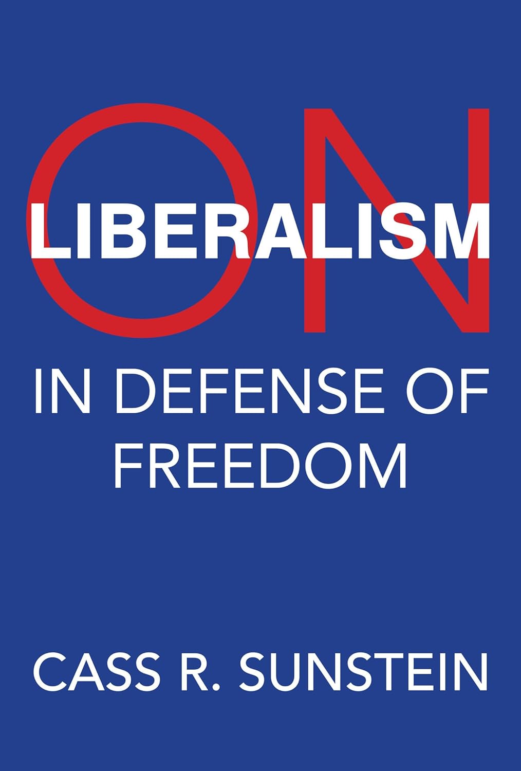 On Liberalism: In Defense of Freedom