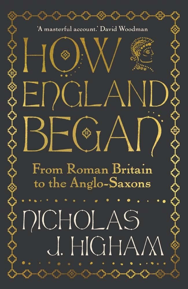 How England Began: From Roman Britain to the Anglo-Saxons