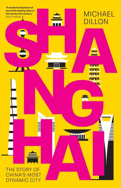 Shanghai: The Story of China's Most Dynamic City