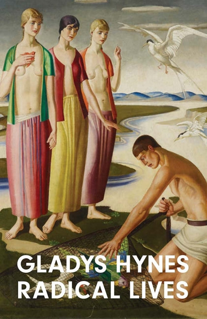 Gladys Hynes: Radical Lives