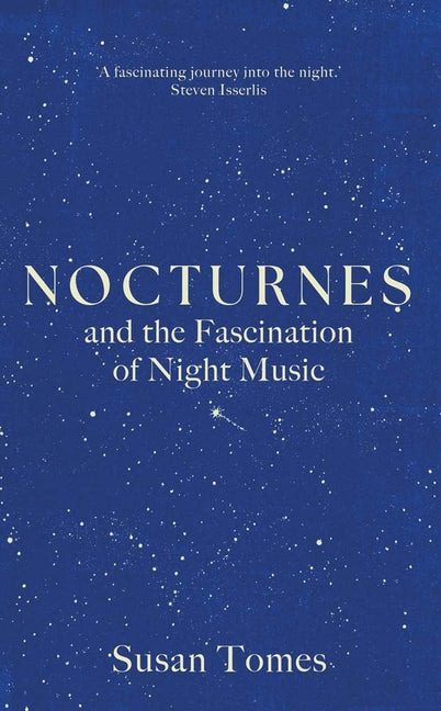 Nocturnes: And the Fascination of Night Music