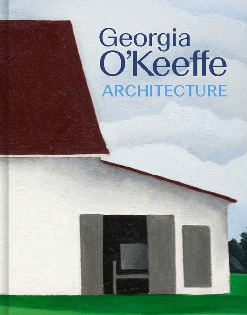 Georgia O'Keeffe: Architecture