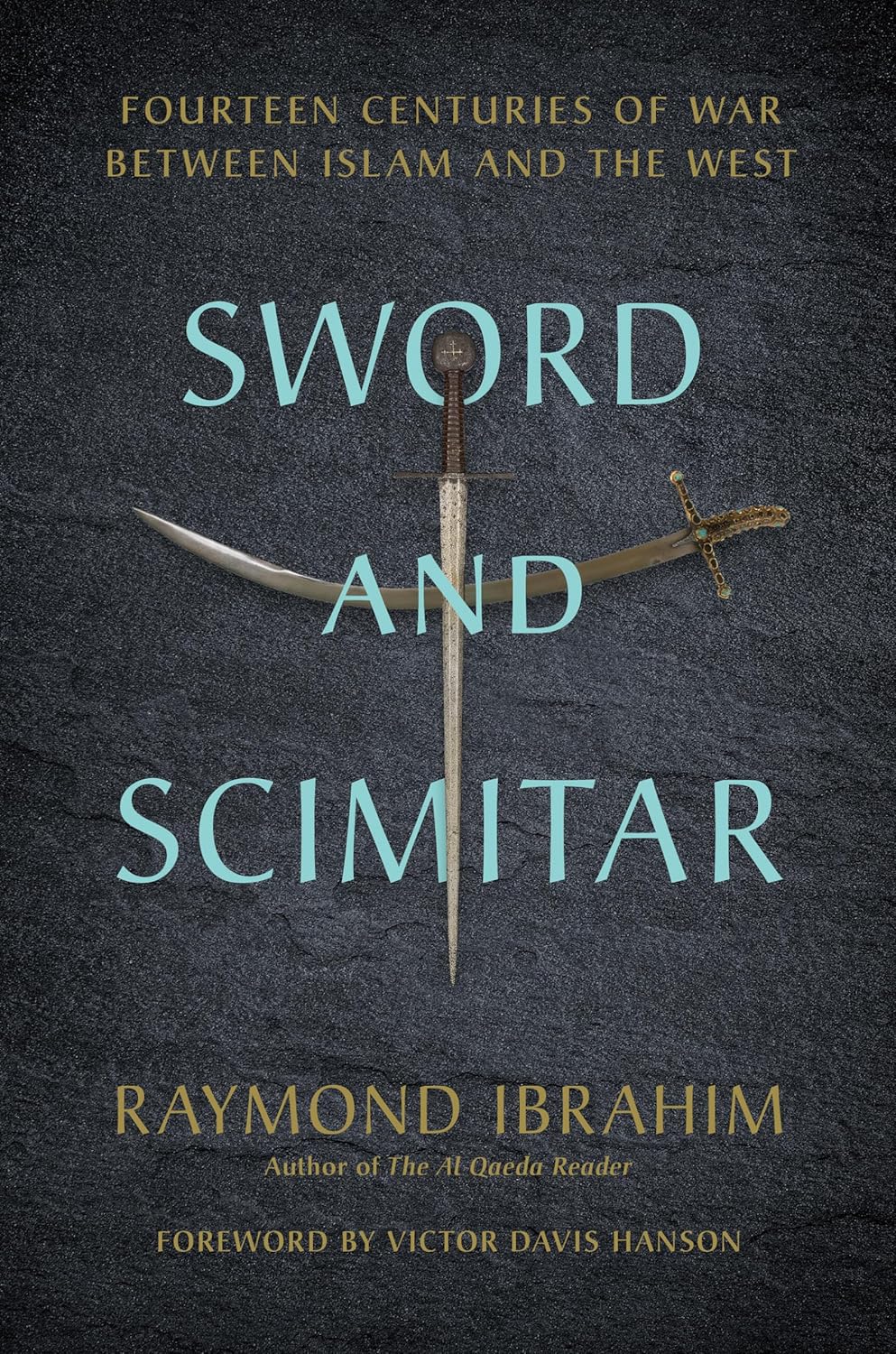 Sword and Scimitar: Fourteen Centuries of War Between Islam and the West