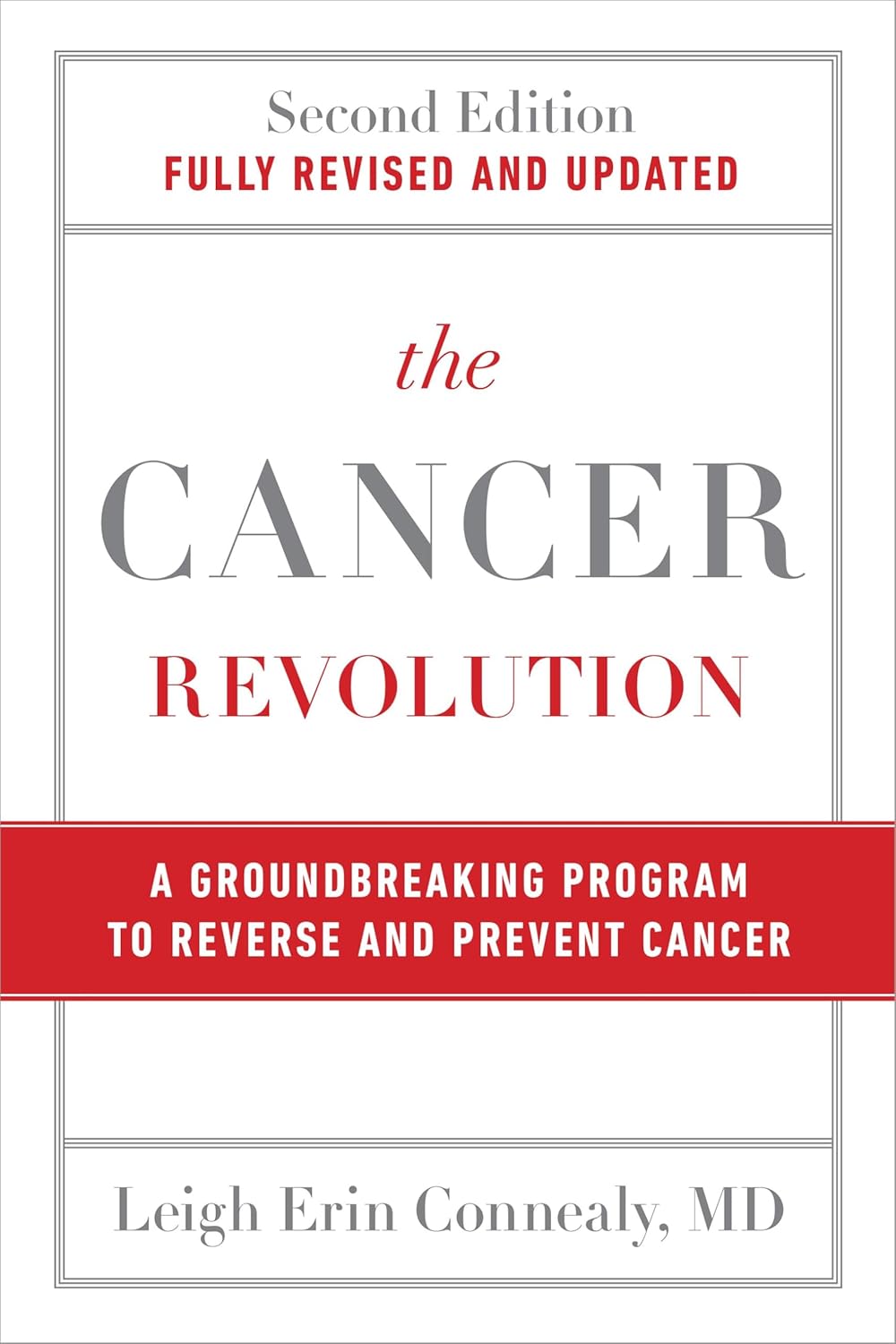 The Cancer Revolution: A Groundbreaking Program to Reverse and Prevent Cancer (Revised)