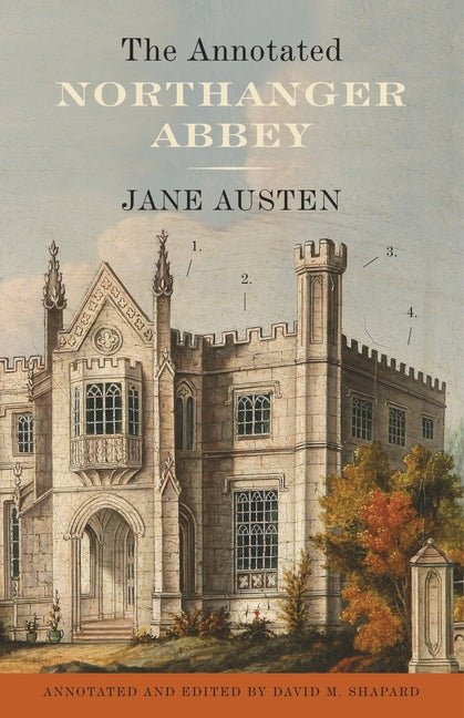The Annotated Northanger Abbey (Revised)