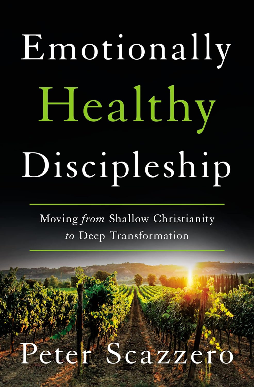 Emotionally Healthy Discipleship: Moving from Shallow Christianity to Deep Transformation