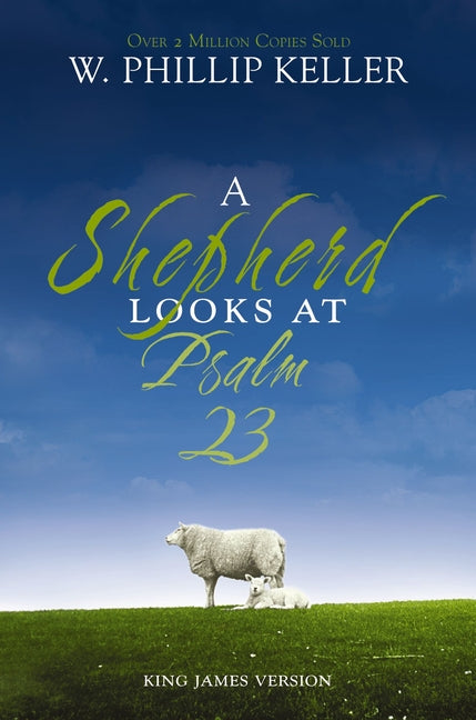 A Shepherd Looks at Psalm 23, King James Version: Discovering God's Love for You
