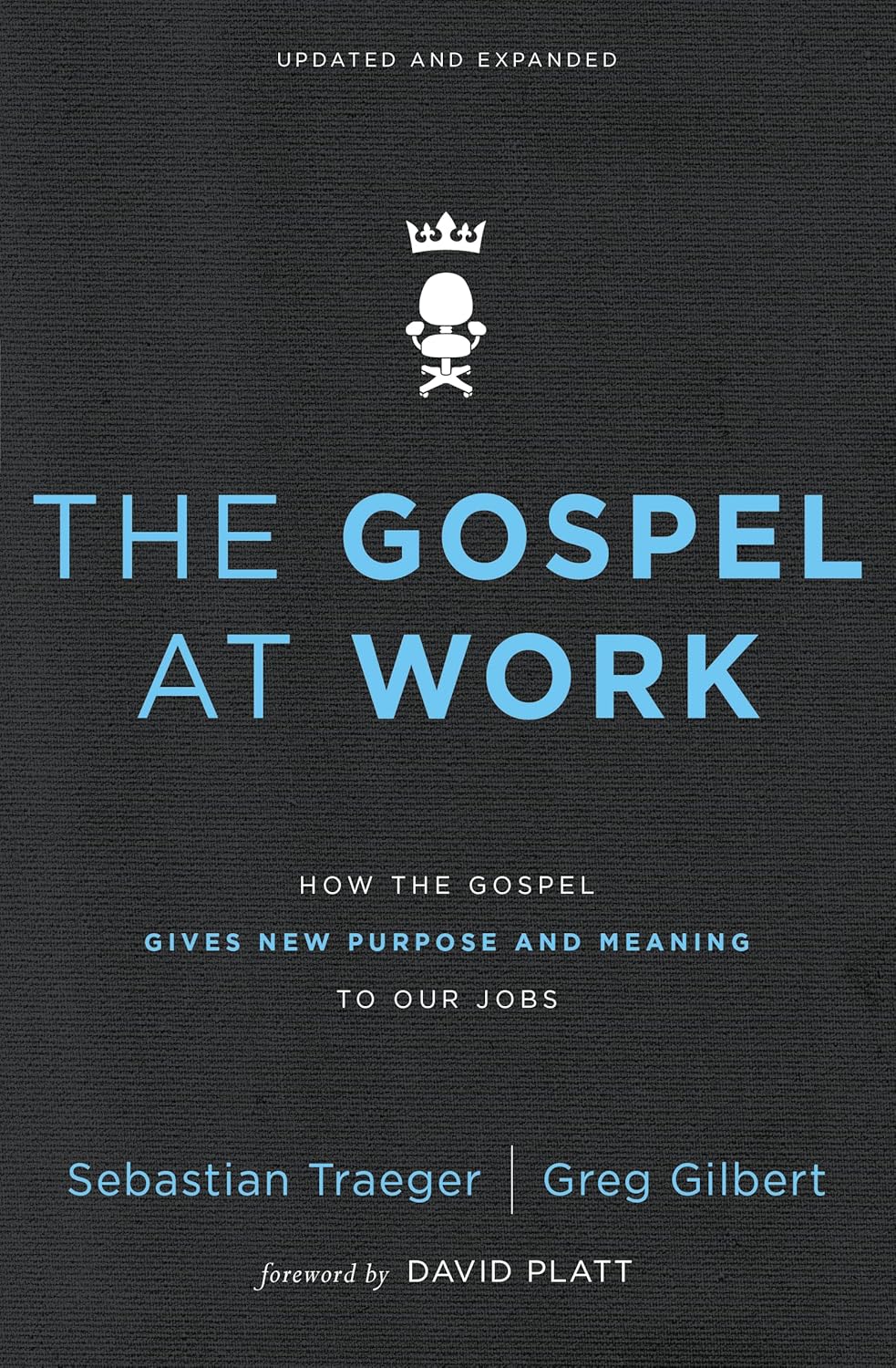 The Gospel at Work: How the Gospel Gives New Purpose and Meaning to Our Jobs (Enlarged)