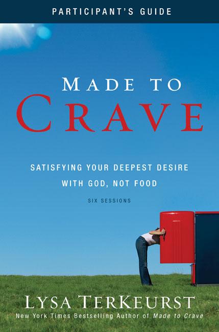 Made to Crave Bible Study Participant's Guide: Satisfying Your Deepest Desire with God, Not Food (Participant's Guide)