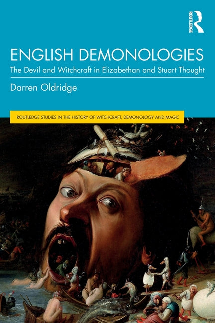 English Demonologies: The Devil and Witchcraft in Elizabethan and Stuart Thought