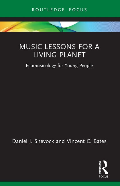 Music Lessons for a Living Planet: Ecomusicology for Young People