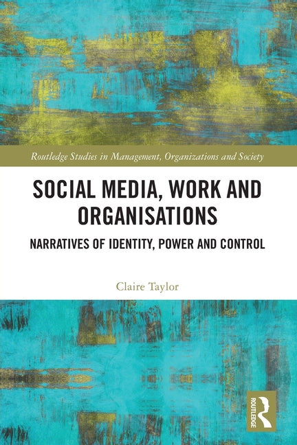 Social Media, Work and Organisations: Narratives of Identity, Power and Control