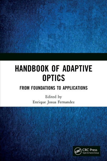 Handbook of Adaptive Optics: From Foundations to Applications