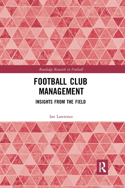 Football Club Management: Insights from the Field