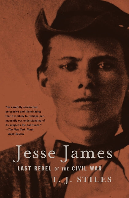 Jesse James: Last Rebel of the Civil War (Vintage Books)