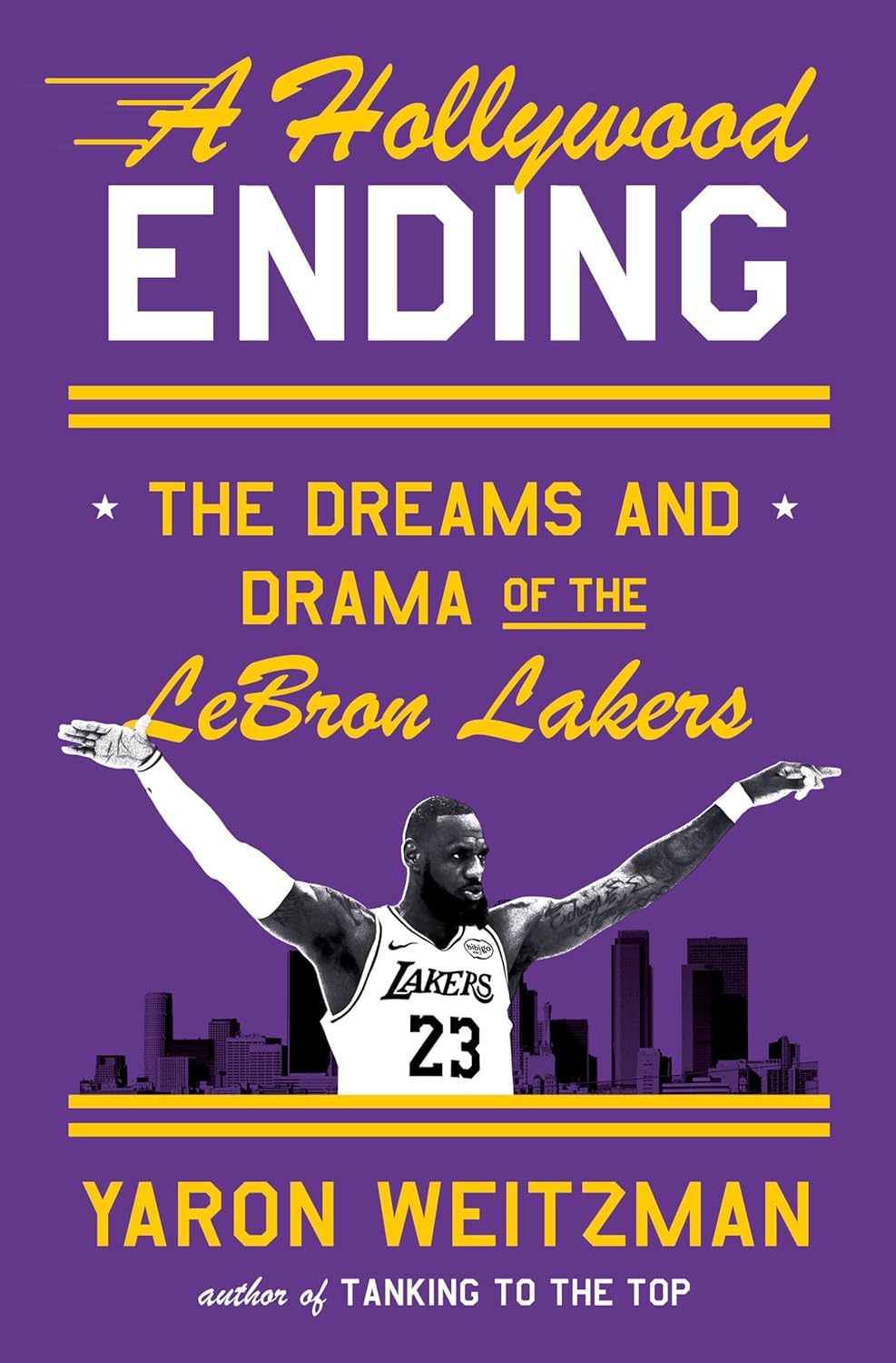 Hollywood Ending: The Dreams and Drama of the Lebron Lakers