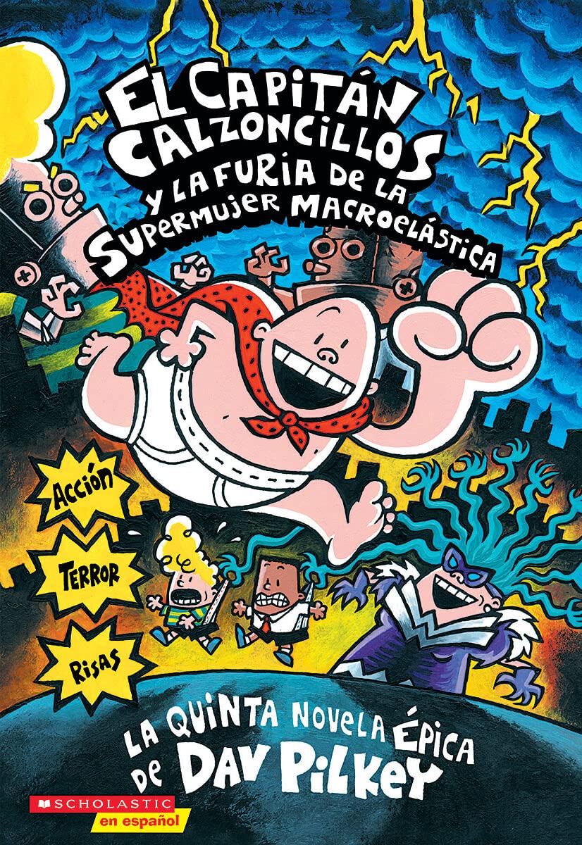 Capitan Calzoncillos Y La Furia de la Supermujer Macroelastica (Captain Underpants #5): Volume 5 (Scholastic Sp Pbk)