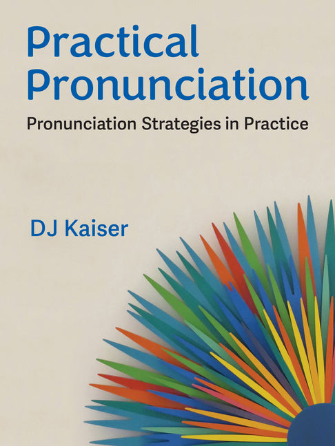 Practical Pronunciation: Pronunciation Strategies in Practice