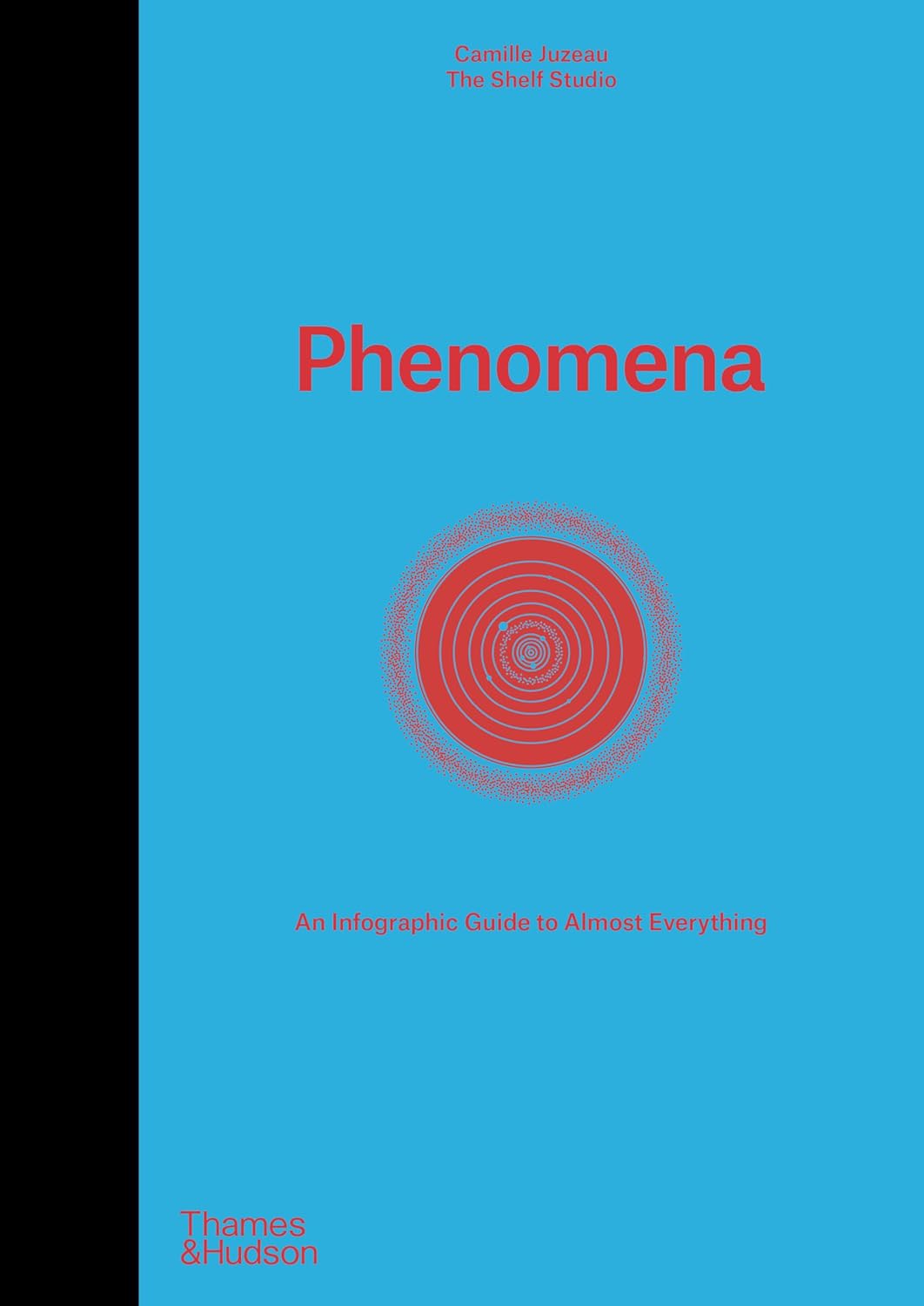 Phenomena: An Infographic Guide to Almost Everything