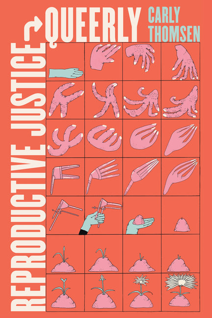 Reproductive Justice, Queerly: Volume 16