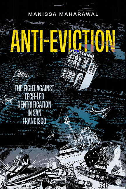 Anti-Eviction: The Fight Against Tech-Led Gentrification in San Francisco Volume 61