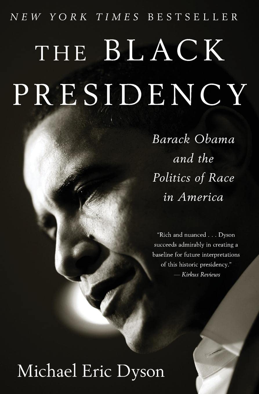 Black Presidency: Barack Obama and the Politics of Race in America