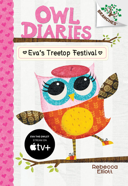 Eva's Treetop Festival: A Branches Book (Owl Diaries #1): Volume 1 (Library)