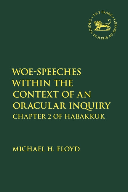 Woe-Speeches Within the Context of an Oracular Inquiry: Chapter 2 of Habakkuk