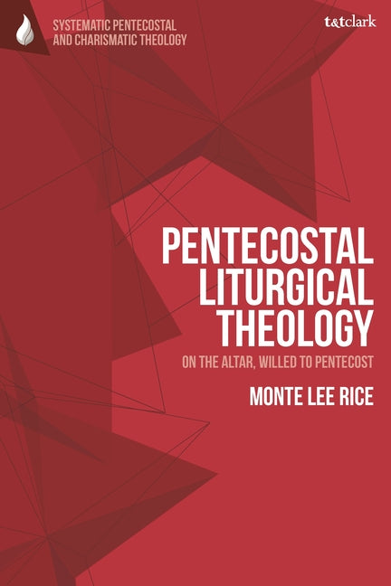 Pentecostal Liturgical Theology: On the Altar, Willed to Pentecost