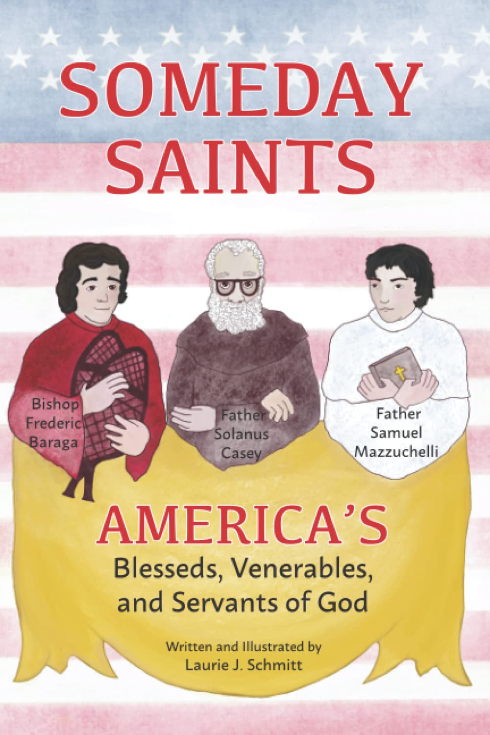 Someday Saints, America's Blesseds, Venerables, and Servants of God
