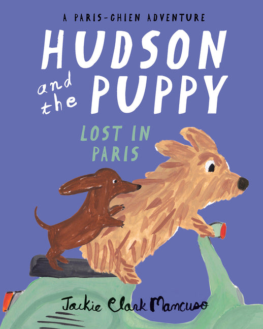 Hudson and the Puppy: Lost in Paris