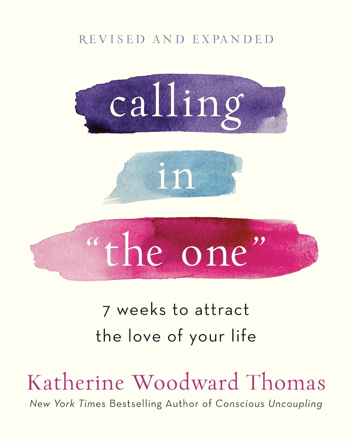 Calling in the One Revised and Expanded: 7 Weeks to Attract the Love of Your Life (Revised)