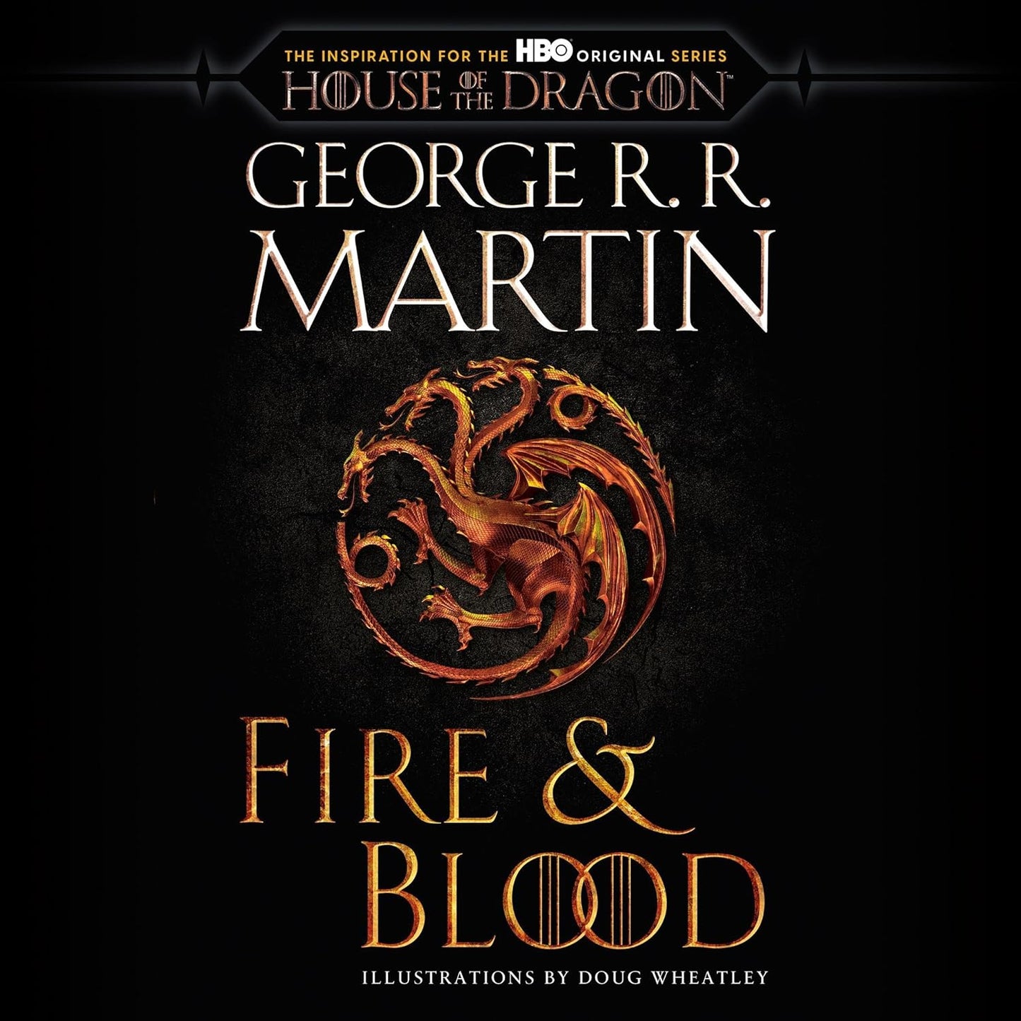 Fire & Blood: 300 Years Before a Game of Thrones