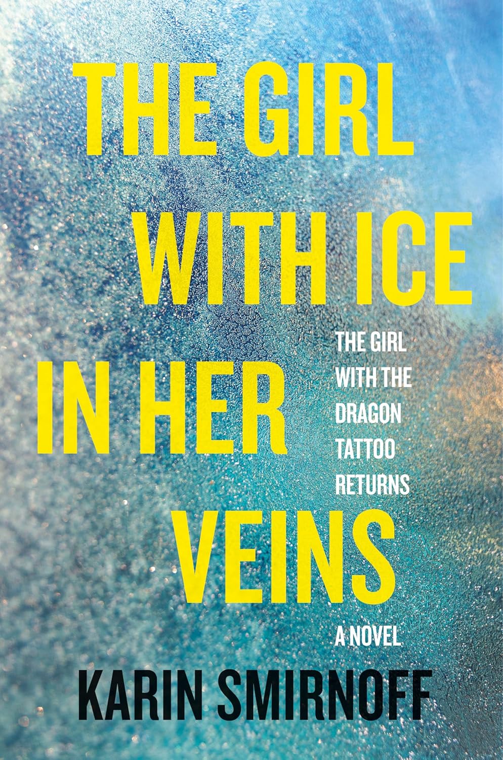 Girl with Ice in Her Veins: A Lisbeth Salander Novel