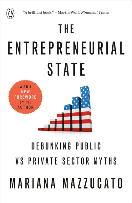 The Entrepreneurial State: Debunking Public Vs Private Sector Myths