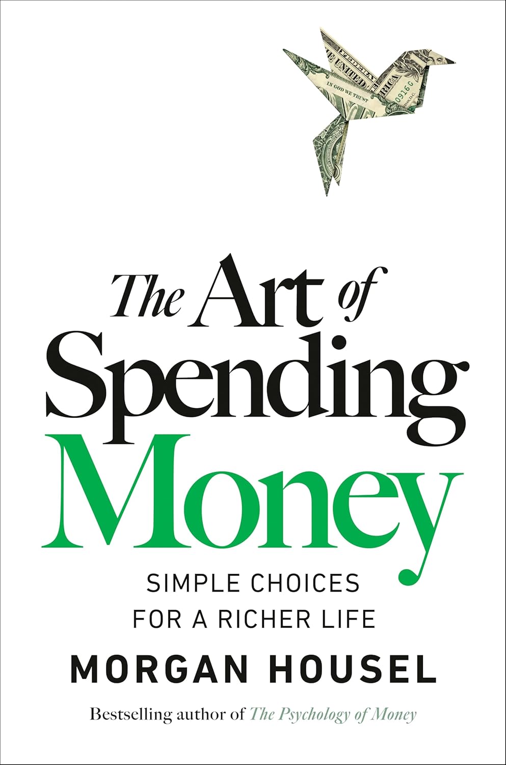 Art of Spending Money: Simple Choices for a Richer Life