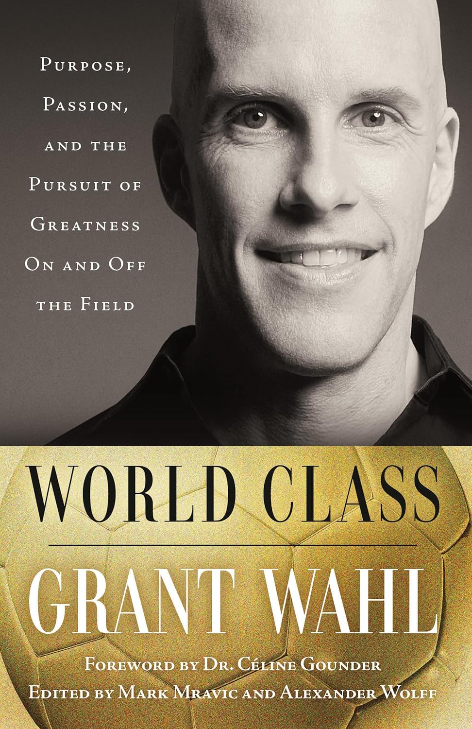 World Class Purpose, Passion, and the Pursuit of Greatness on and Off the Field