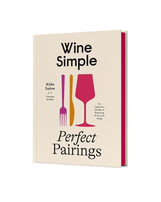 Wine Simple: Perfect Pairings: An Ingenious Guide to Enjoying Wine with Food