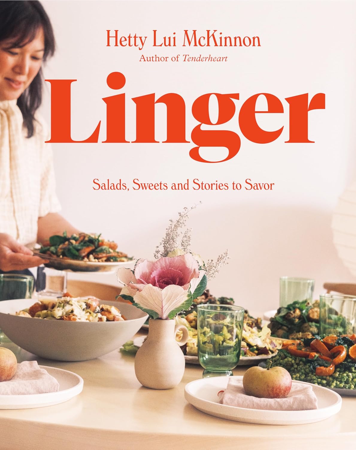 Linger: Salads, Sweets and Stories to Savor: A Cookbook