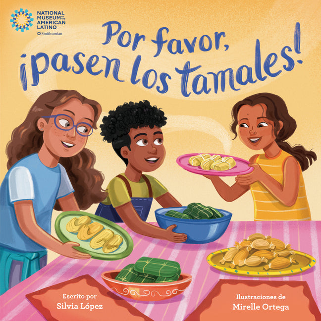 Por Favor, A?pasen Los Tamales! (Please Pass the Tamales Spanish Edition)
