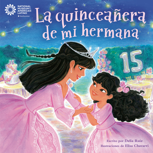 La Quinceanera de Mi Hermana (My Sister's Quinceanera Spanish Edition)