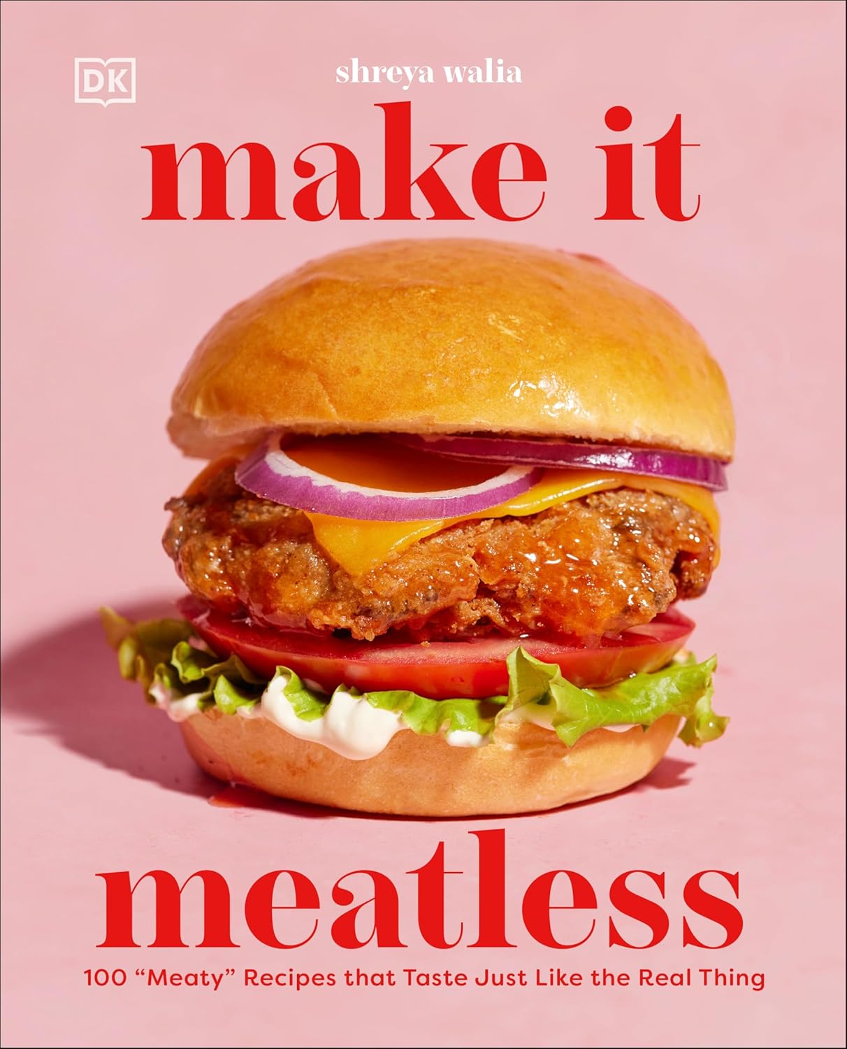Make It Meatless: 100 A Oemeatya ? Recipes That Taste Just Like the Real Thing